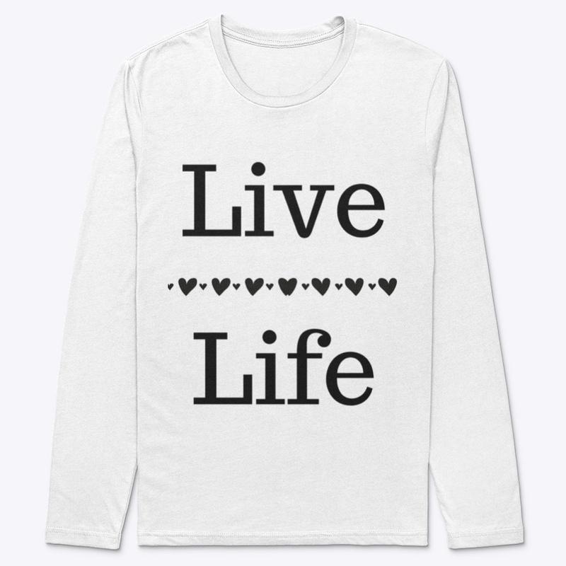 Live Life / Black on White