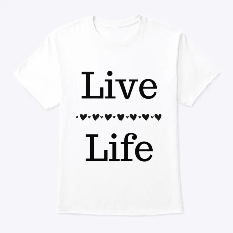 Live Life / Black on White