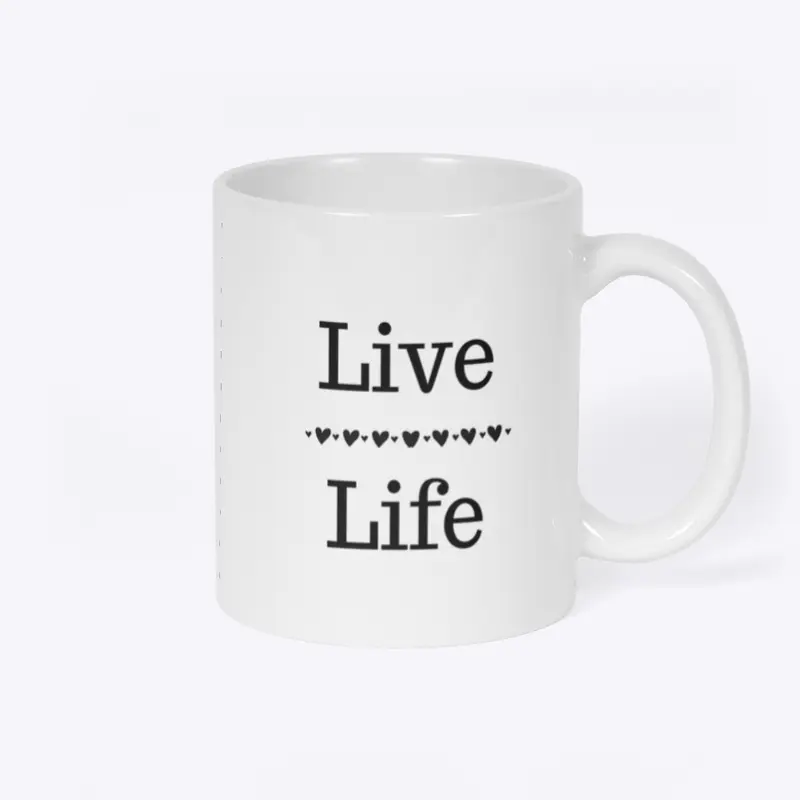 Live Life /Nlack on white Coffee Mug