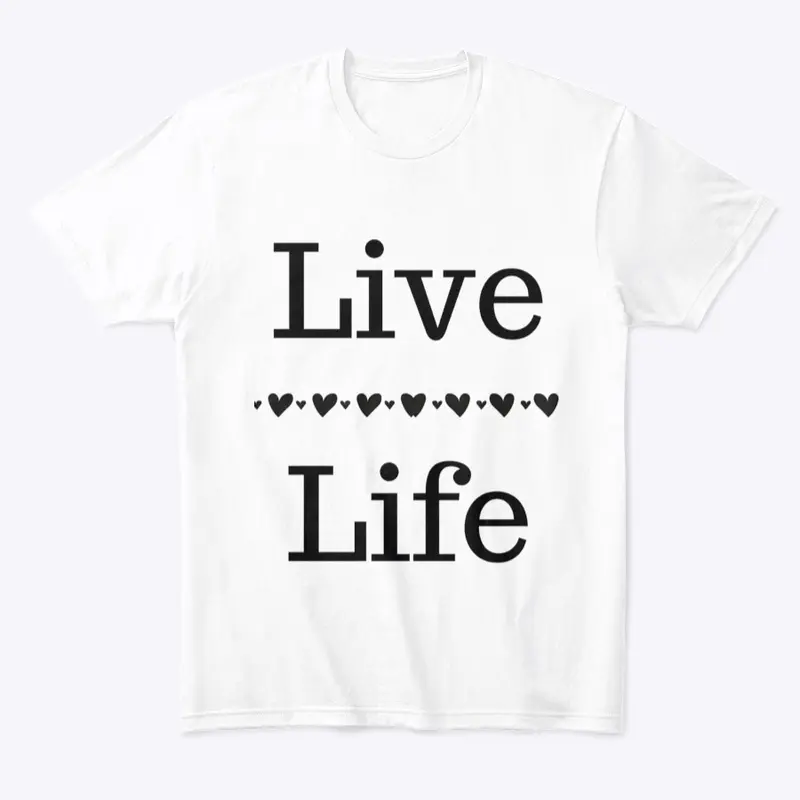 Live Life / Black on White