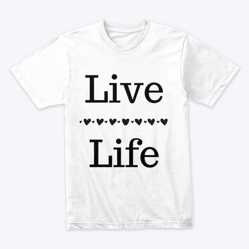 Live Life / Black on White