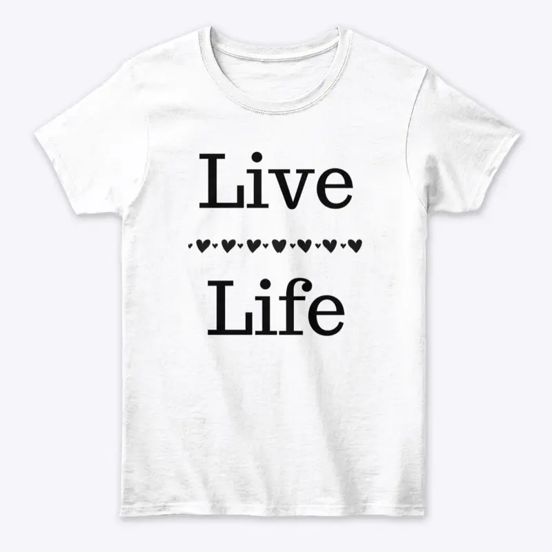 Live Life / Black on White